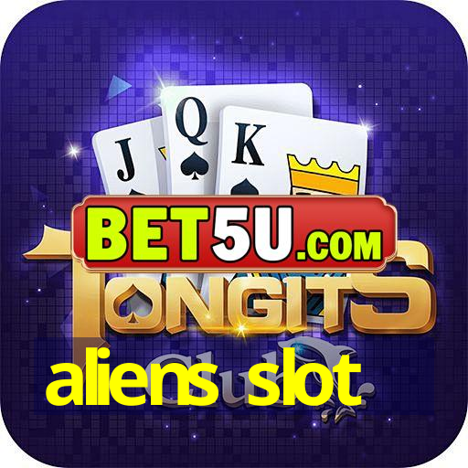 aliens slot